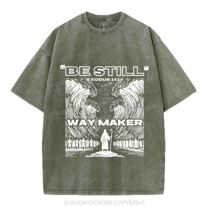 Be Still Way Maker Christian Washed T-Shirt