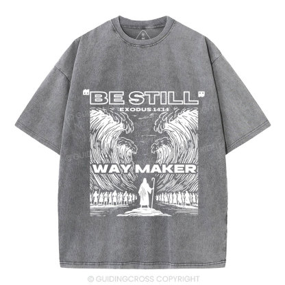 Be Still Way Maker Christian Washed T-Shirt