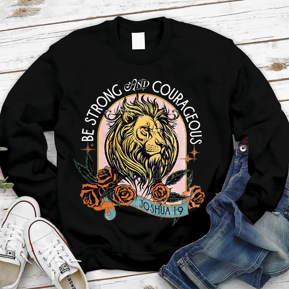 Be Strong And Courage Christian Sweatshirt