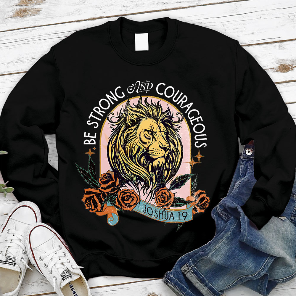 Be Strong And Courage Christian Sweatshirt