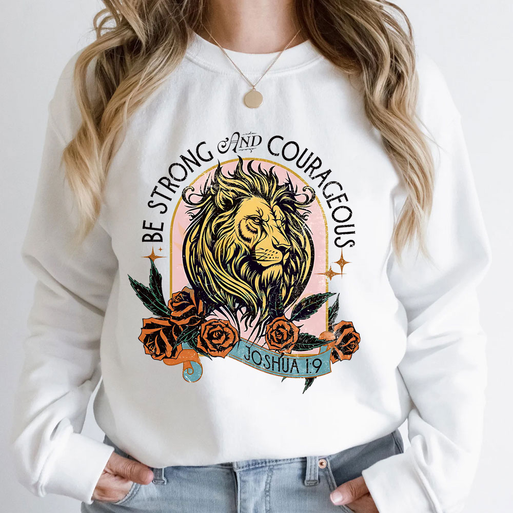 Be Strong And Courage Christian Sweatshirt