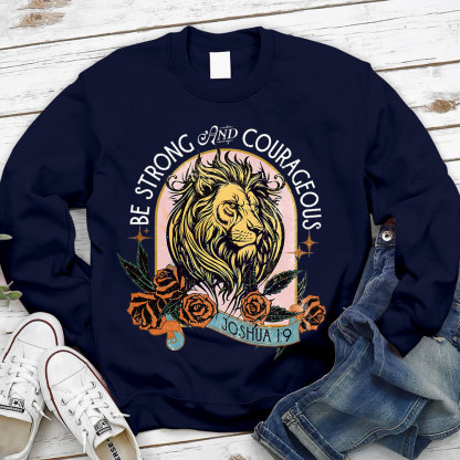 Be Strong And Courage Christian Sweatshirt