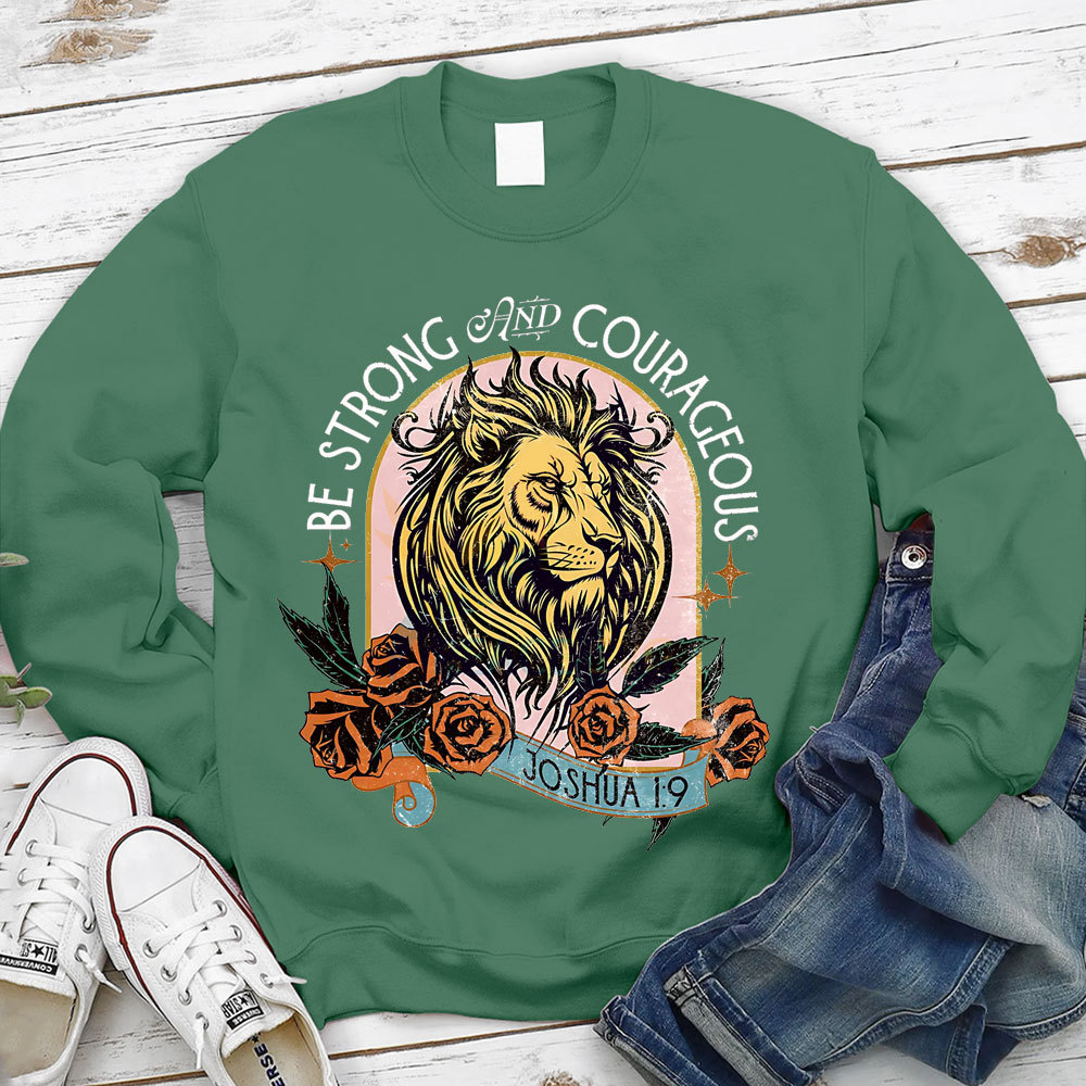 Be Strong And Courage Christian Sweatshirt