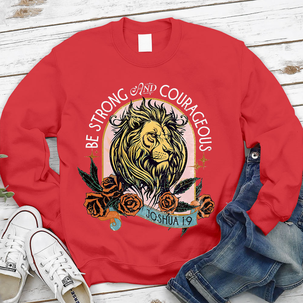 Be Strong And Courage Christian Sweatshirt