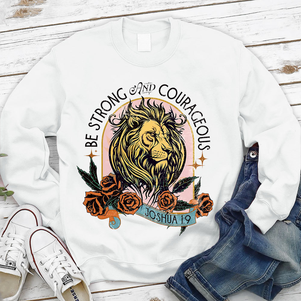Be Strong And Courage Christian Sweatshirt