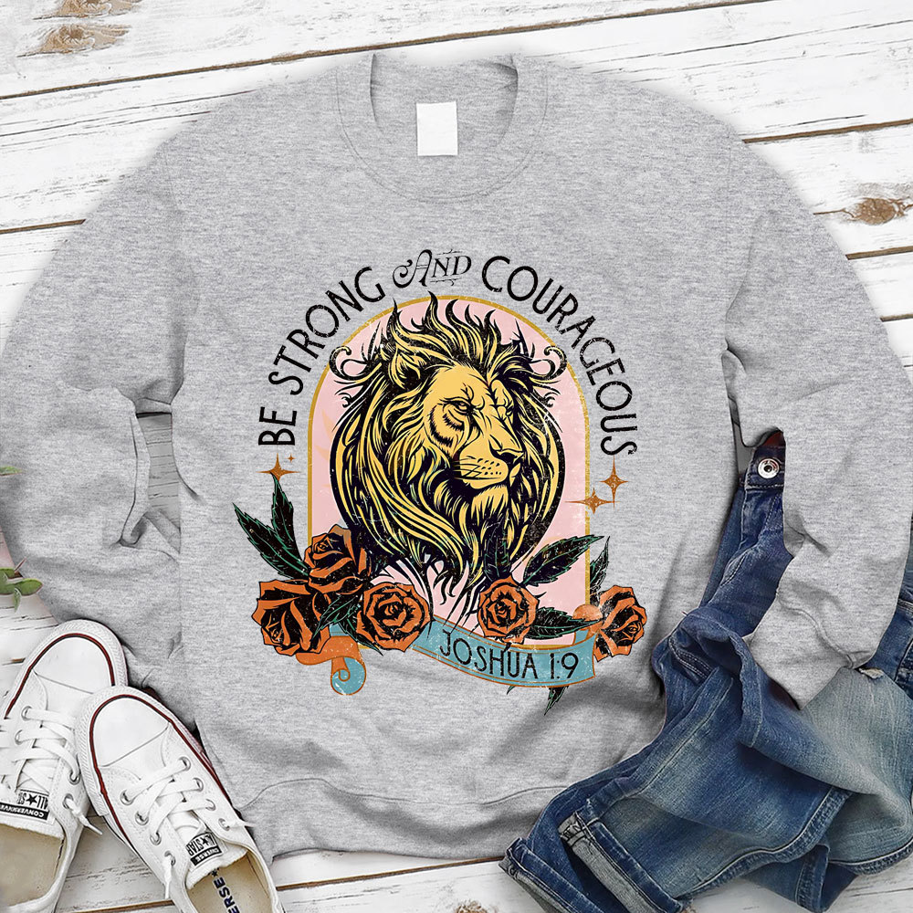 Be Strong And Courage Christian Sweatshirt