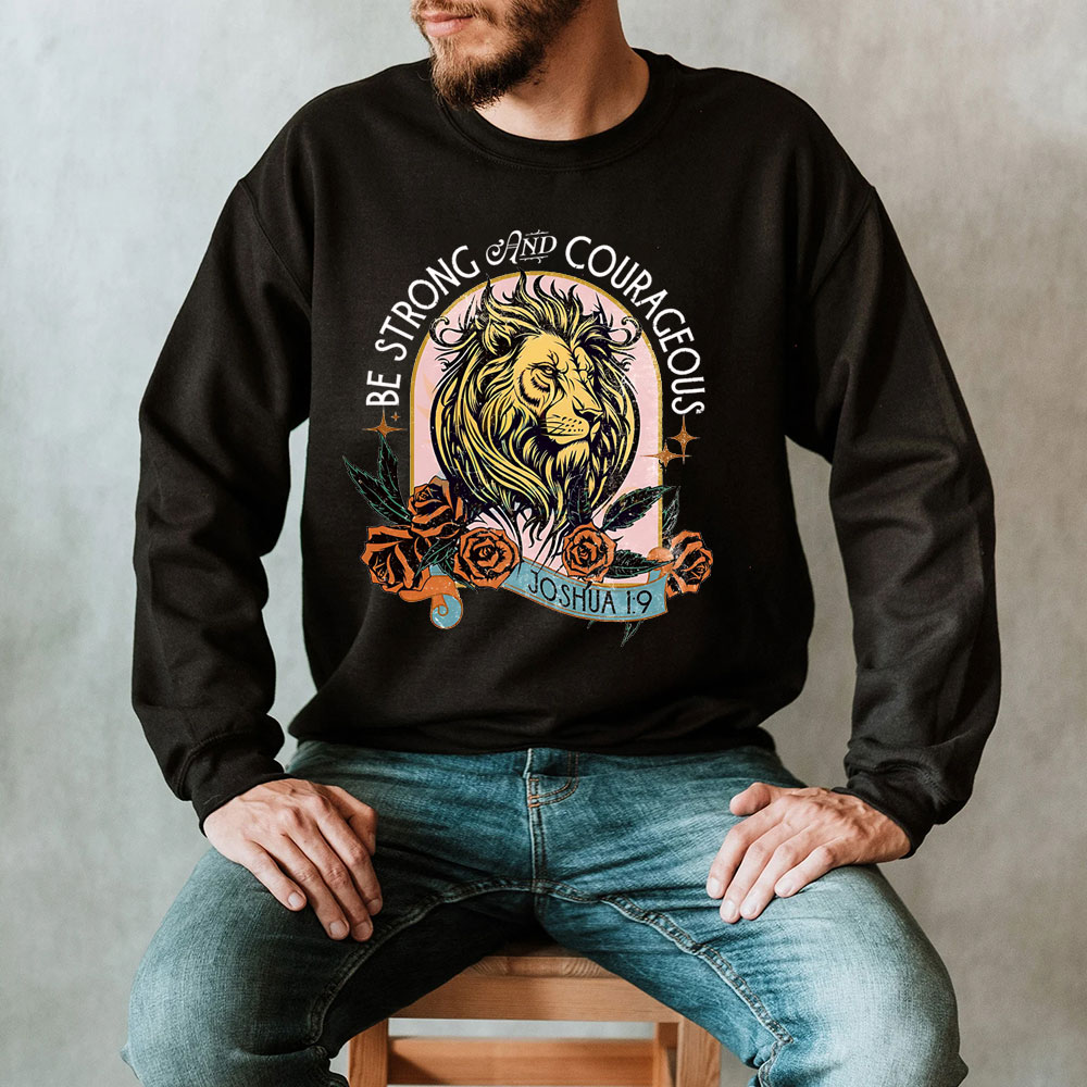 Be Strong And Courage Christian Sweatshirt