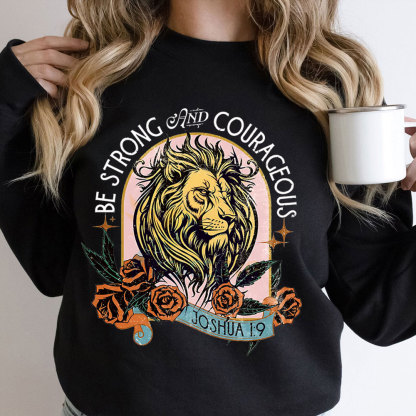 Be Strong And Courage Christian Sweatshirt