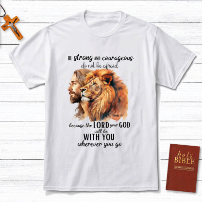 Be Strong And Courageous Christian T-Shirt
