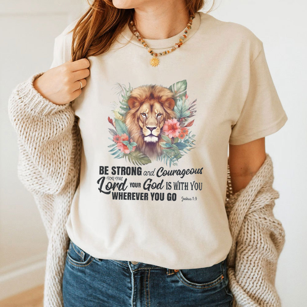 Be Strong And Courageous Christian T-Shirt