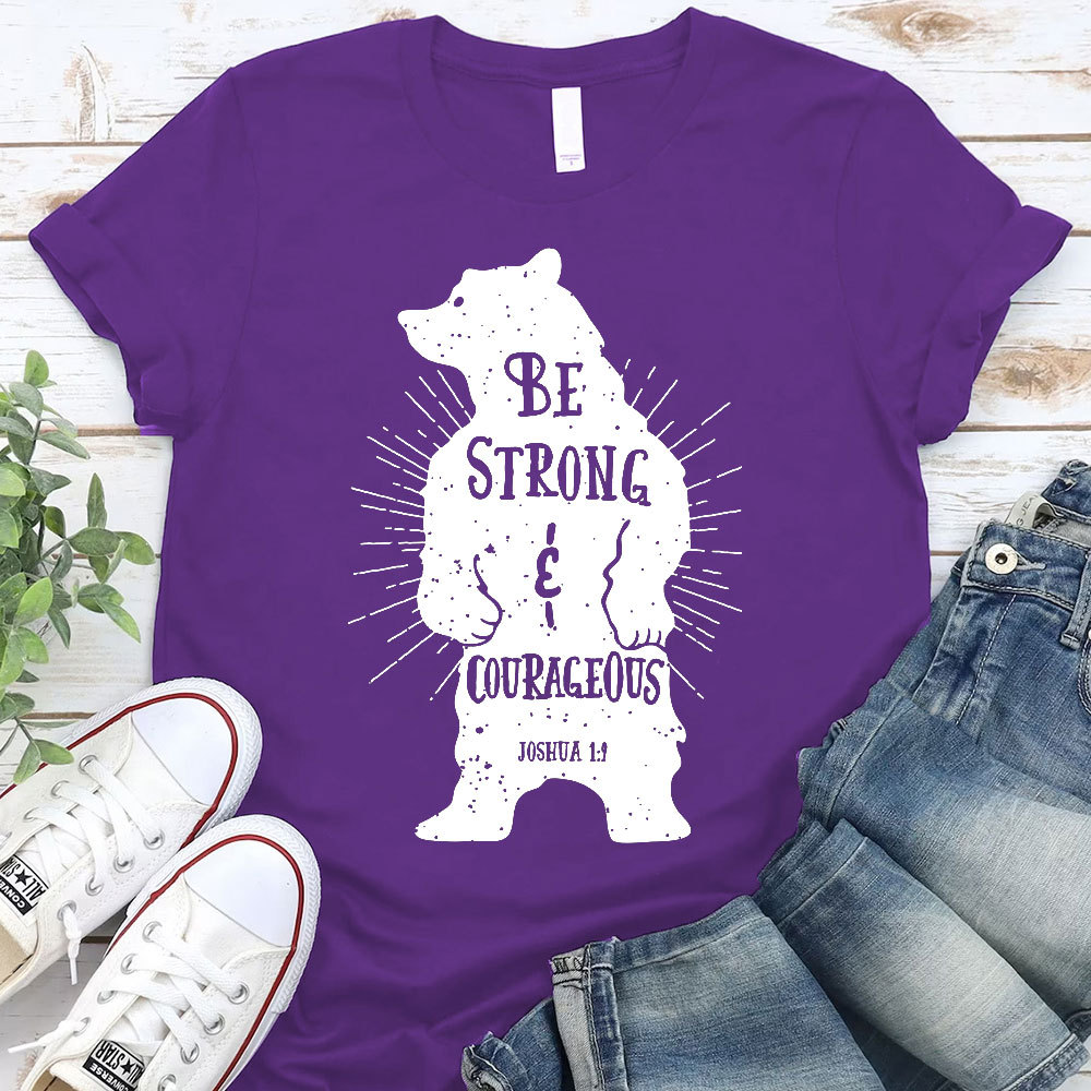 Be Strong And Courageous Christian T-Shirt