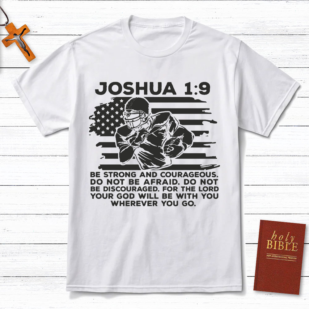 Be Strong And Courageous Christian T-Shirt
