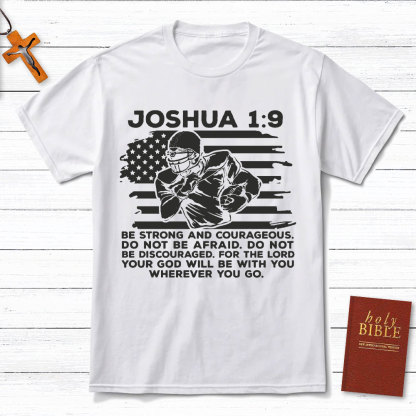 Be Strong And Courageous Christian T-Shirt
