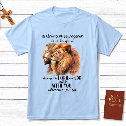 Be Strong And Courageous Christian T-Shirt