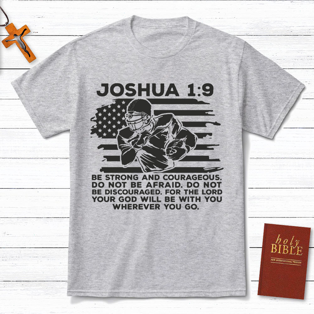 Be Strong And Courageous Christian T-Shirt