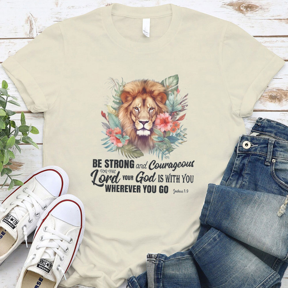 Be Strong And Courageous Christian T-Shirt
