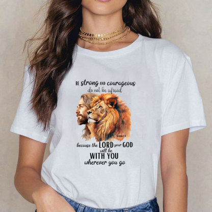 Be Strong And Courageous Christian T-Shirt