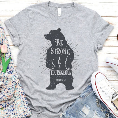 Be Strong And Courageous Christian T-Shirt