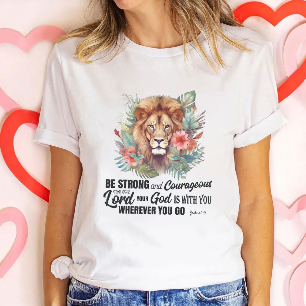 Be Strong & Courageous Christian Women T shirt