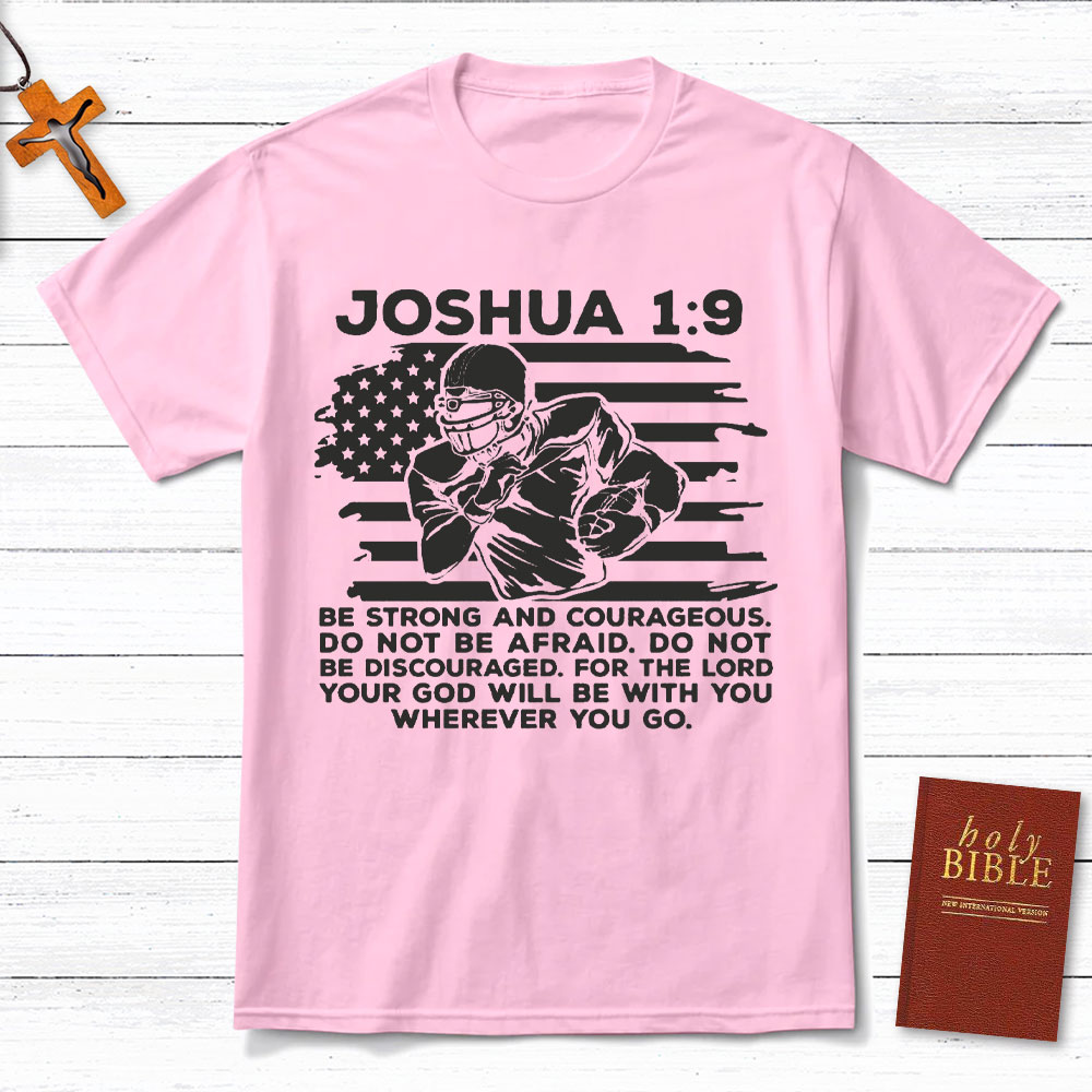 Be Strong And Courageous Christian T-Shirt