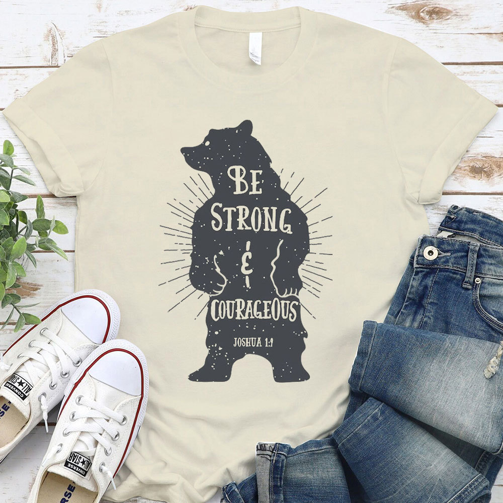 Be Strong And Courageous Christian T-Shirt