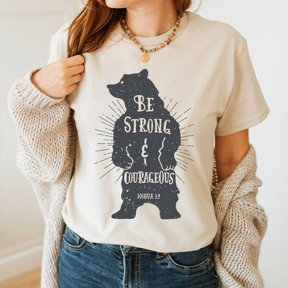 Be Strong And Courageous Christian T-Shirt