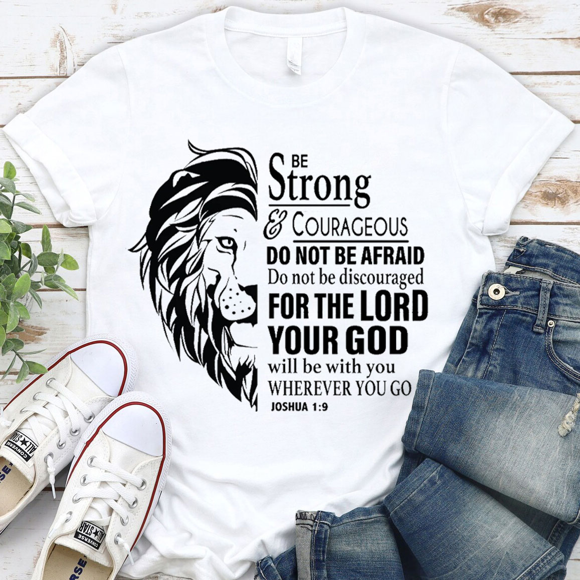 Be Strong And Courageous Christian T-Shirt