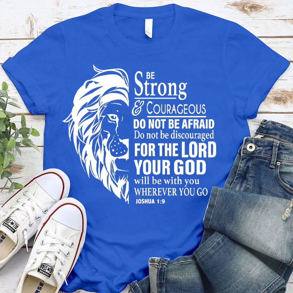 Be Strong And Courageous Christian T-Shirt