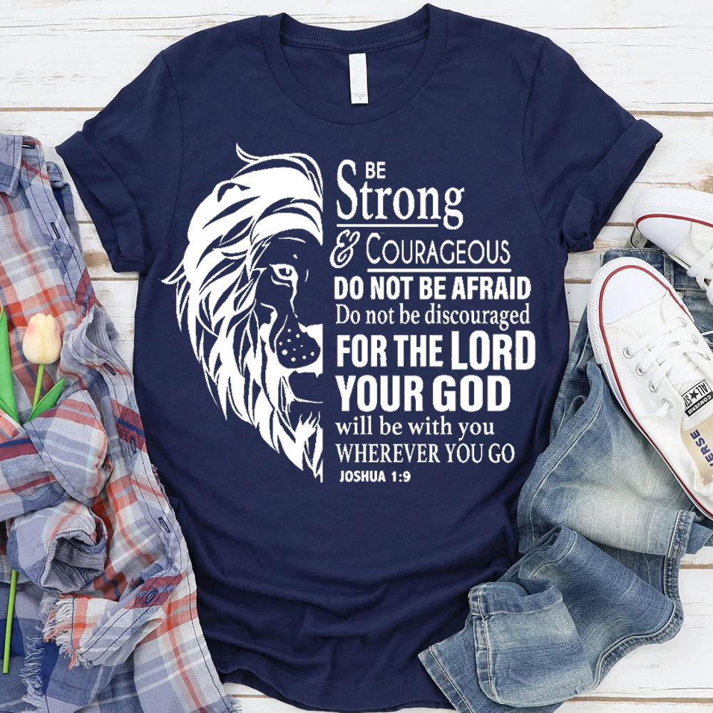 Be Strong And Courageous Christian T-Shirt