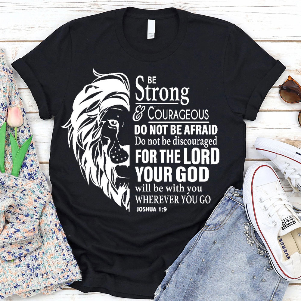 Be Strong And Courageous Christian T-Shirt