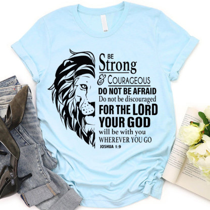 Be Strong And Courageous Christian T-Shirt