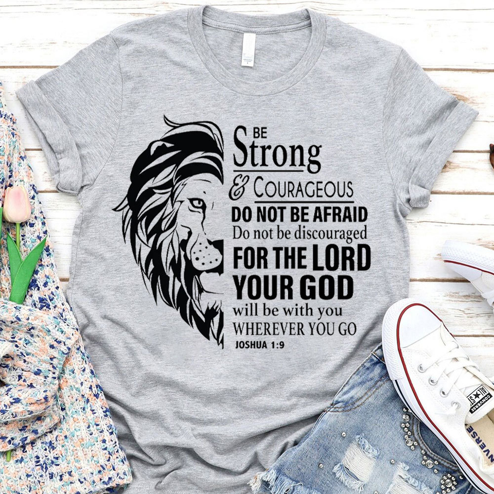 Be Strong And Courageous Christian T-Shirt