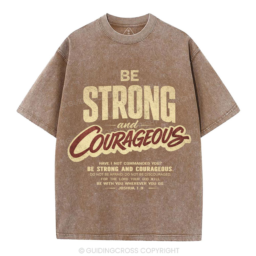 Be Strong And Courageous Christian Washed T-Shirt
