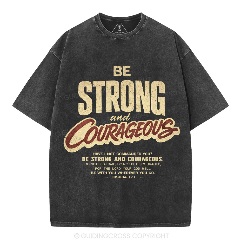Be Strong And Courageous Christian Washed T-Shirt