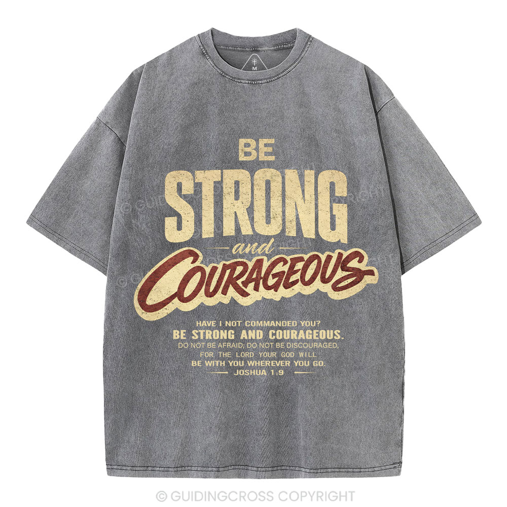 Be Strong And Courageous Christian Washed T-Shirt