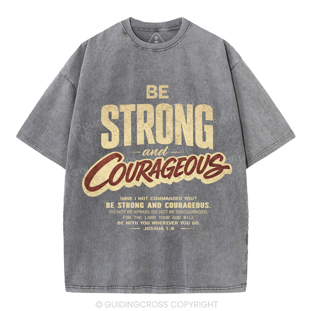 Be Strong And Courageous Christian Washed T-Shirt
