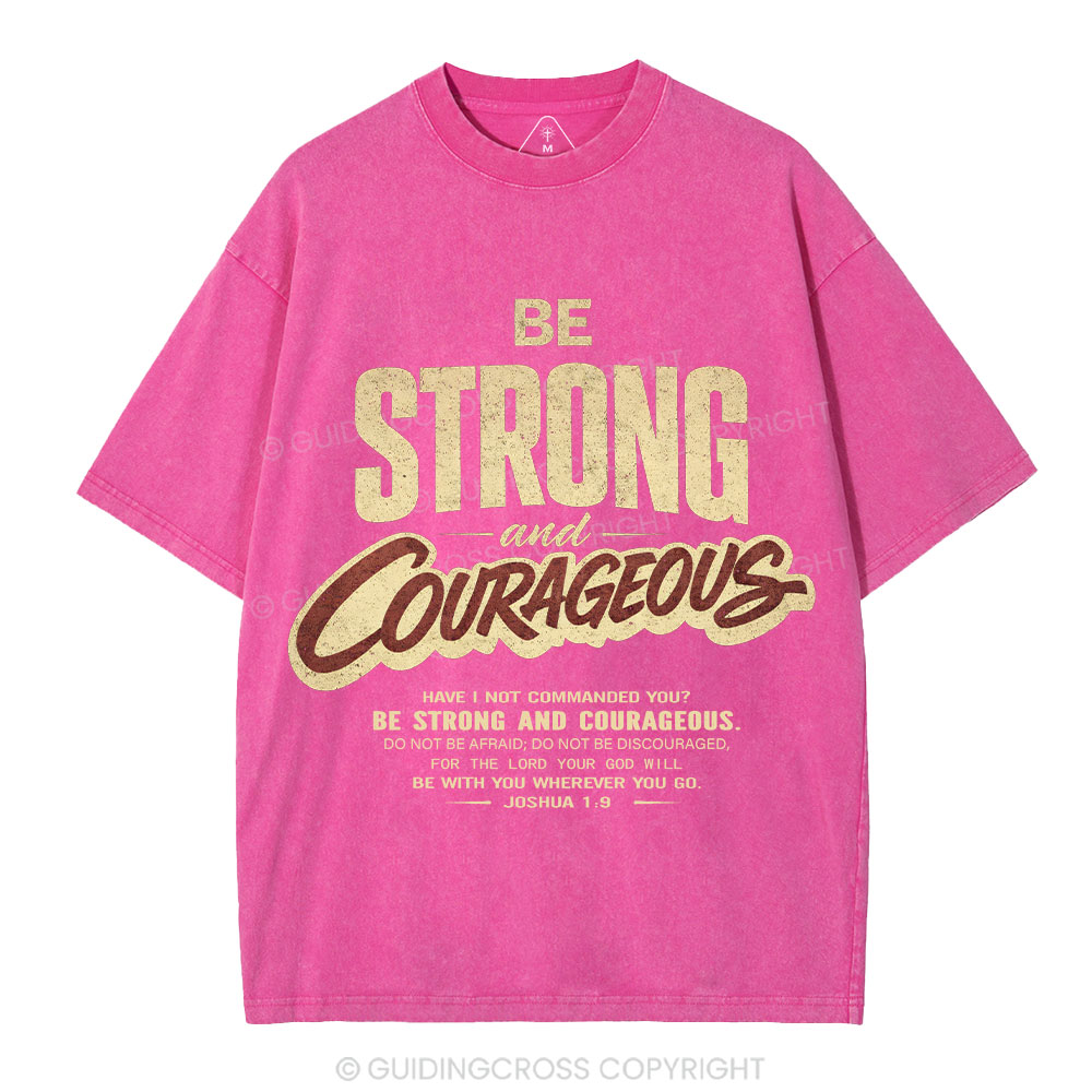 Be Strong And Courageous Christian Washed T-Shirt