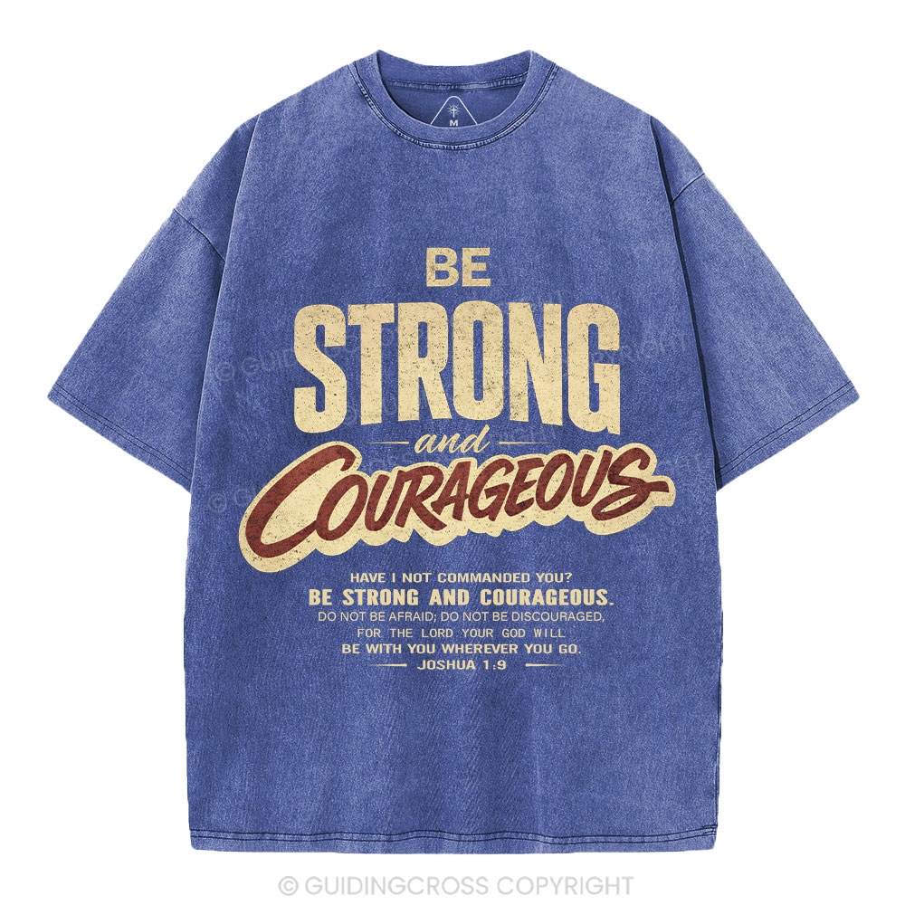 Be Strong And Courageous Christian Washed T-Shirt