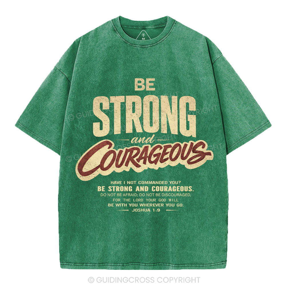 Be Strong And Courageous Christian Washed T-Shirt