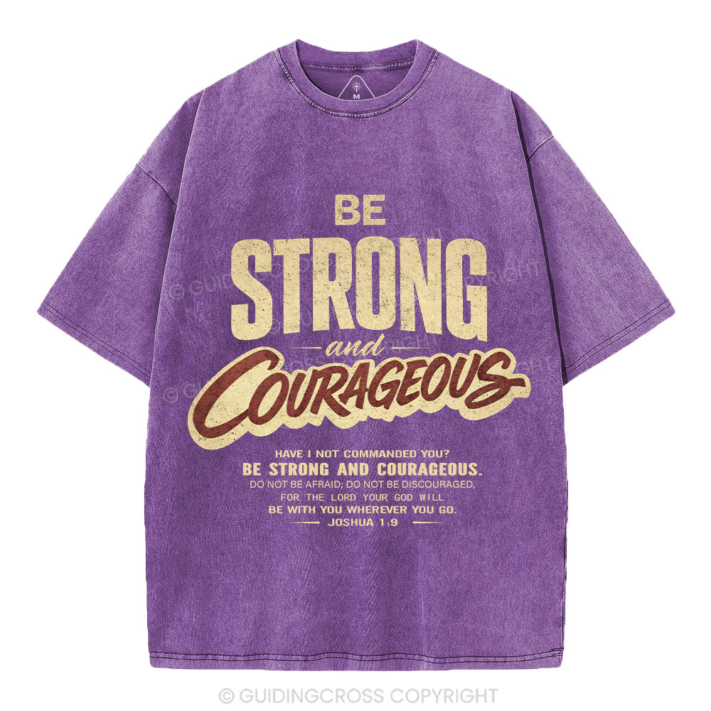 Be Strong And Courageous Christian Washed T-Shirt