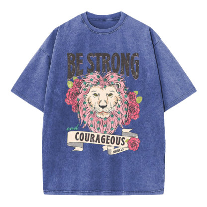 Be Strong And Courageous Christian Washed T-Shirt