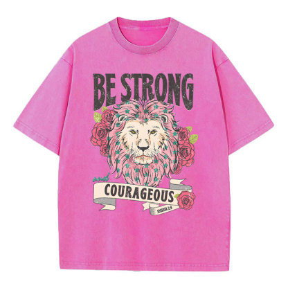 Be Strong And Courageous Christian Washed T-Shirt