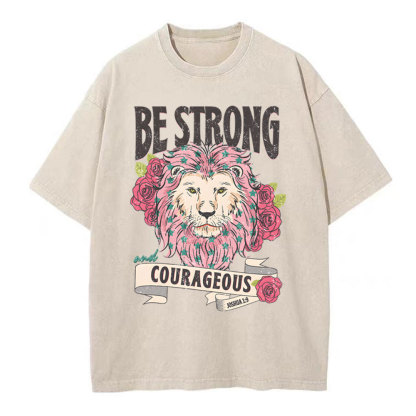 Be Strong And Courageous Christian Washed T-Shirt