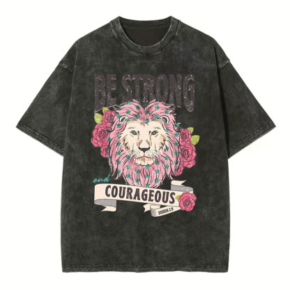 Be Strong And Courageous Christian Washed T-Shirt
