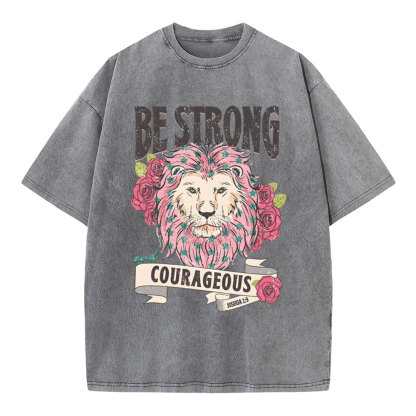Be Strong And Courageous Christian Washed T-Shirt
