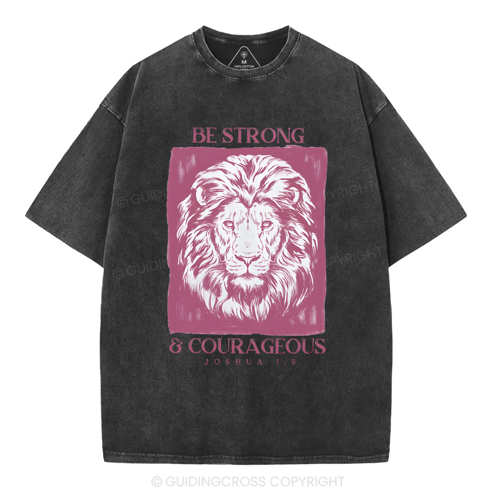 Be Strong And Courageous  Christian Washed T-Shirt