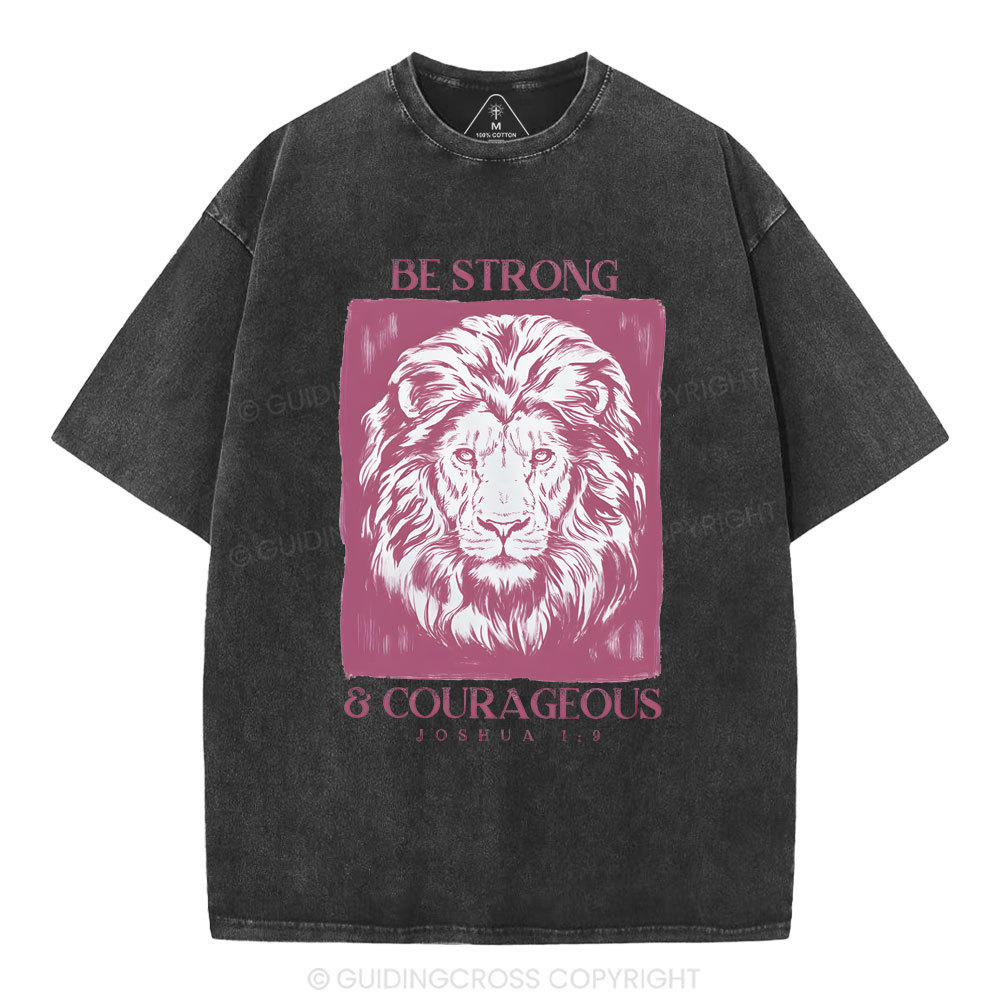 Be Strong And Courageous  Christian Washed T-Shirt