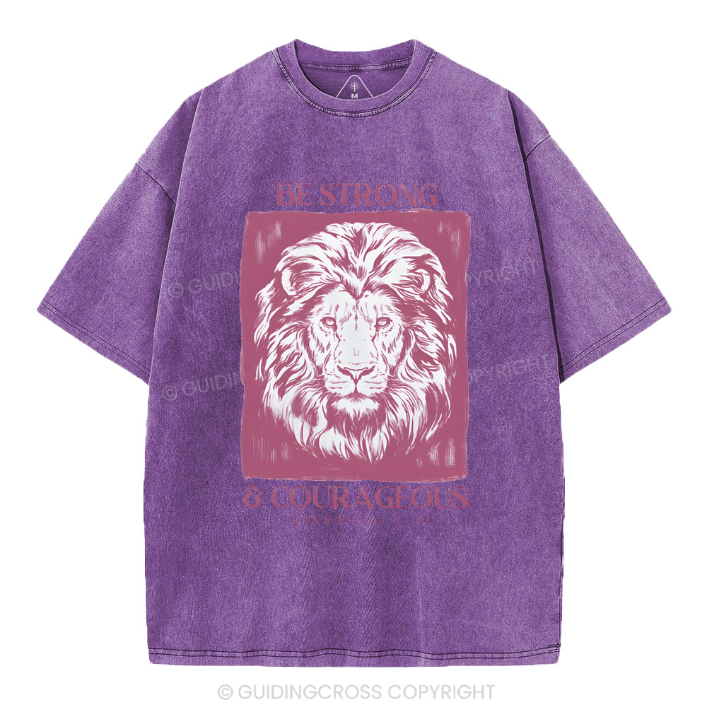 Be Strong And Courageous  Christian Washed T-Shirt