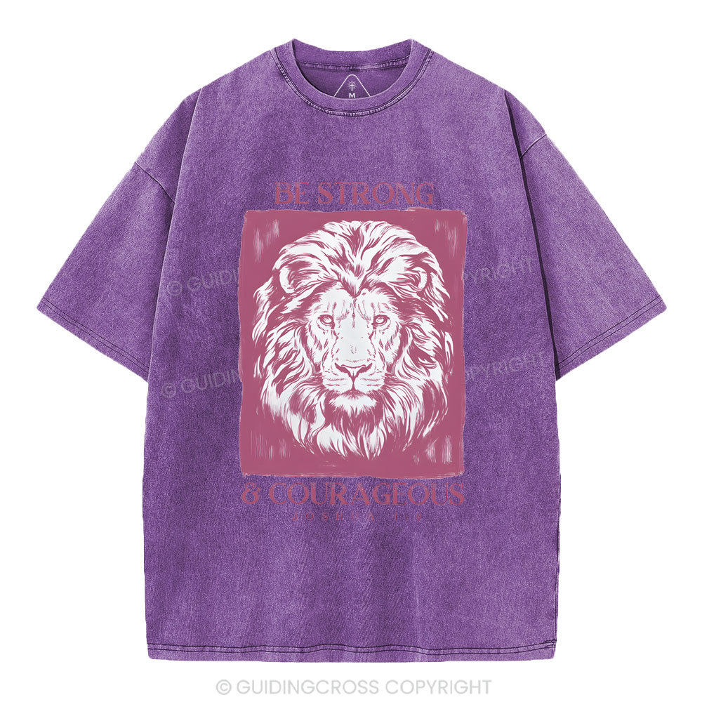 Be Strong And Courageous  Christian Washed T-Shirt