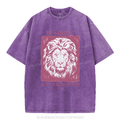 Be Strong And Courageous  Christian Washed T-Shirt